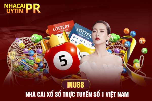 MU88 – Nhà cái xổ số trực tuyến số 1 Việt Nam