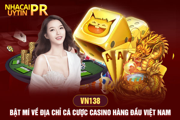 VN138 Bật mí về địa chỉ cá cược Casino hàng đầu Việt Nam